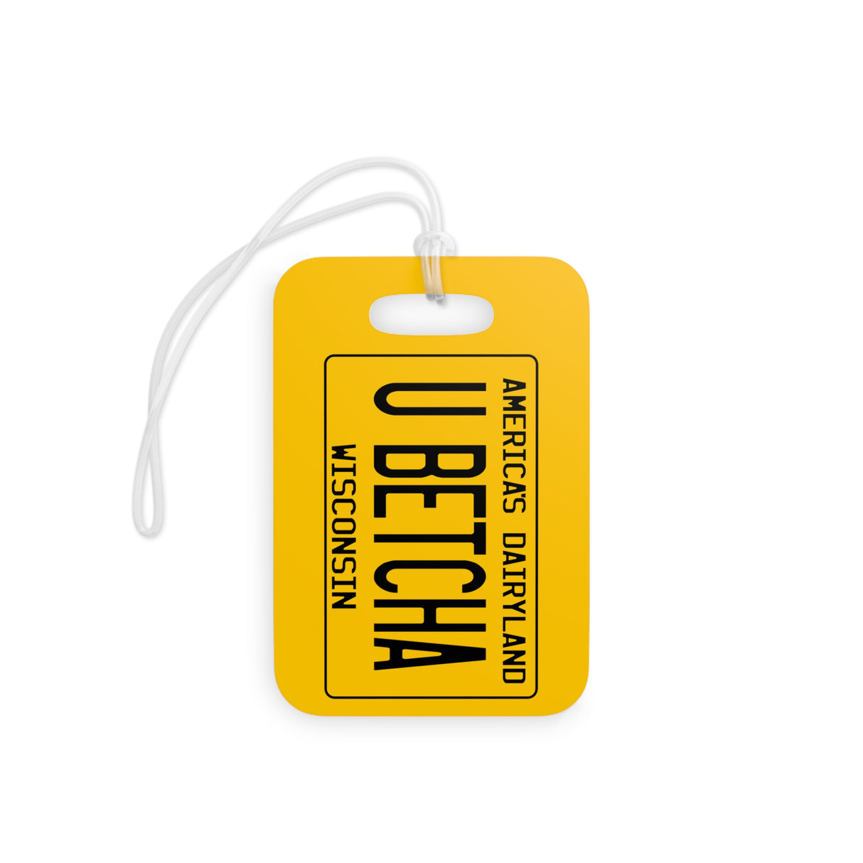 Wisconsin Retro Liscense Plate Luggage Tag - U Betcha - Badger State 1848