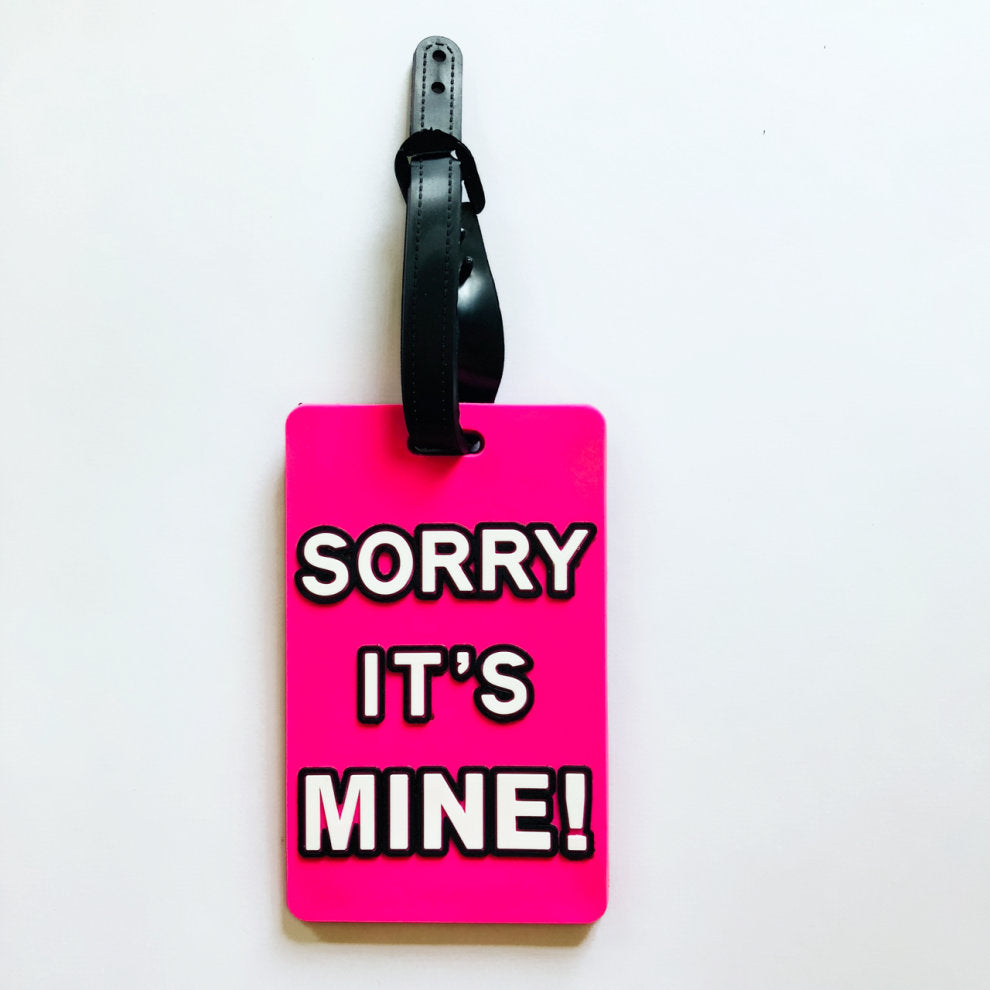 "Sorry It's Mine" Luggage Tag