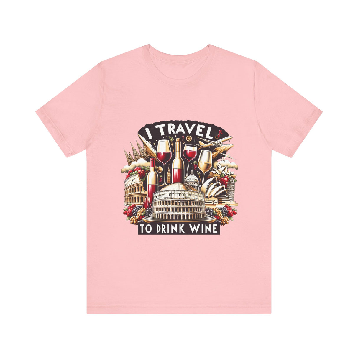 "I Travel to Drink Wine" full color T-shirt