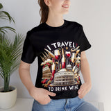 "I Travel to Drink Wine" full color T-shirt