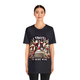 "I Travel to Drink Wine" full color T-shirt