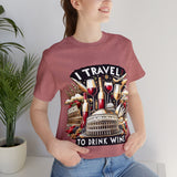 "I Travel to Drink Wine" full color T-shirt