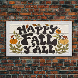 Happy Fall Y'all Typography Art, Modern Farmhouse Wall Decor, Dining Room Wall Sign Kitchen Decor Large Framed Canvas Print, Fall Wall Art