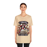 "I Travel to Drink Wine" full color T-shirt