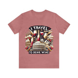 "I Travel to Drink Wine" full color T-shirt