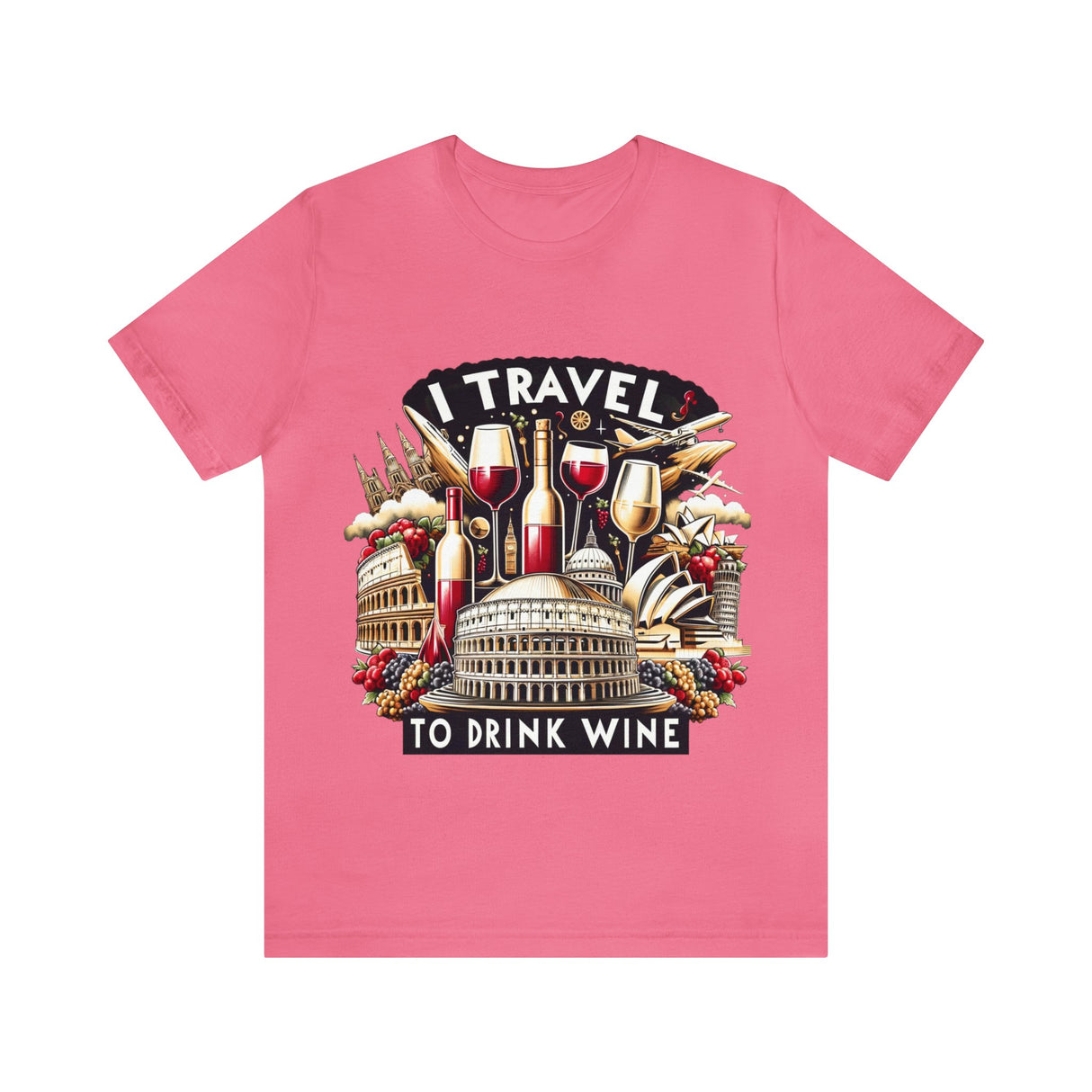 "I Travel to Drink Wine" full color T-shirt