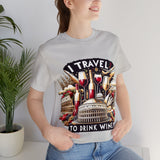 "I Travel to Drink Wine" full color T-shirt