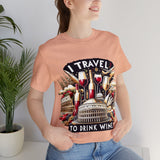 "I Travel to Drink Wine" full color T-shirt