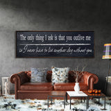 The only thing I ask, canvas sign, bedroom decor, yellowstone wall art, wedding vow, above bed, quotes, beth and rip wood and canvas sign
